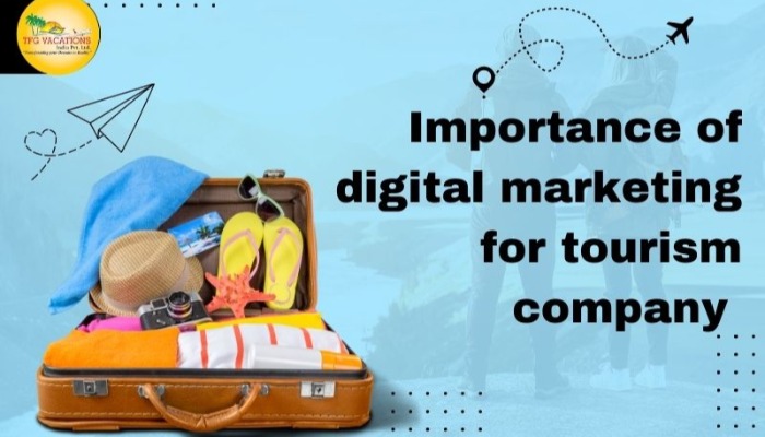 Importance of Digital Marketing for Tourism Companies